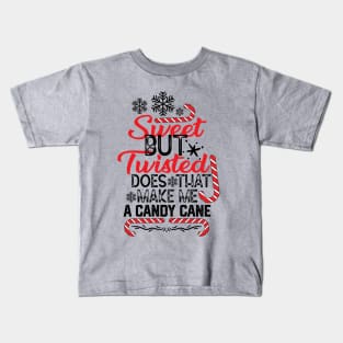 Christmas Candy Cane Funny Gift Idea - Sweet but Twisted Does that Make Me a Candy Cane - Funny Saying for Candy Canes Lovers Kids T-Shirt